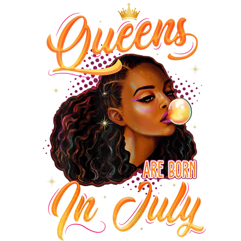 Queens Are Born In July DTF TRANSFER