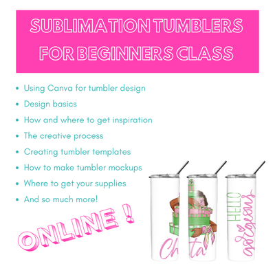 ONLINE SUBLIMATION TUMBLER CLASS March 26th
