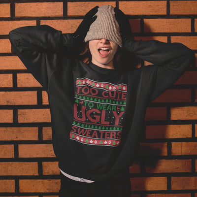 Too Cute to Wear Ugly Christmas Sweaters DTF TRANSFER