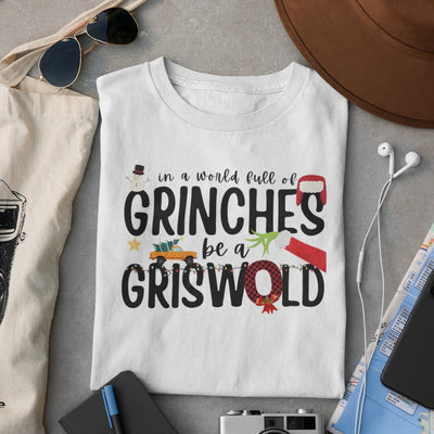 In a World Full of Grinches Be a Griswold DTF TRANSFER